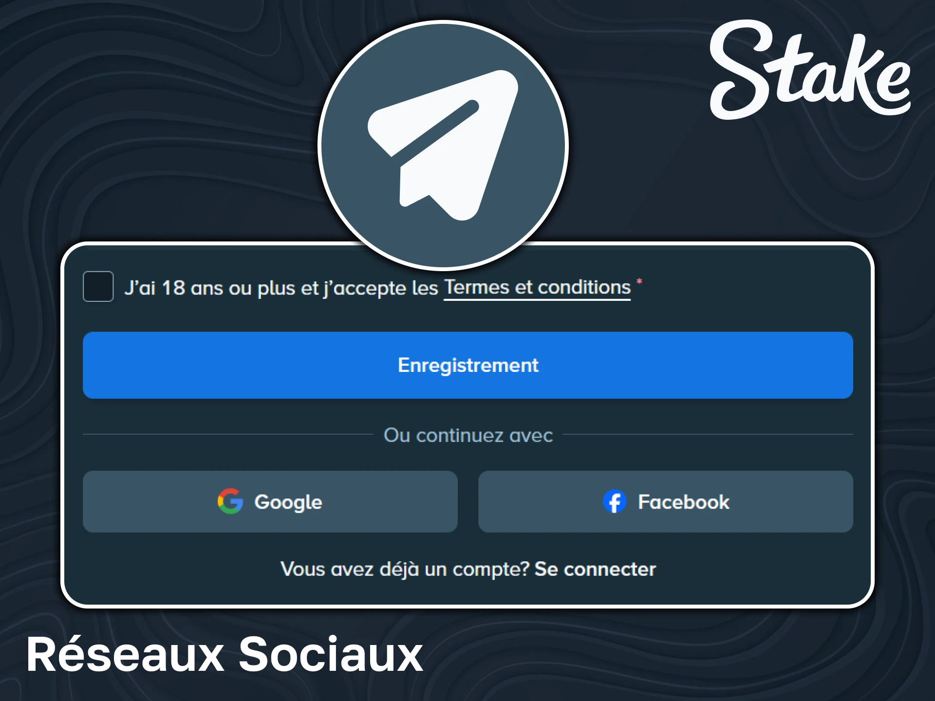 Vous pouvez vous inscrire sur Stake via les réseaux sociaux.